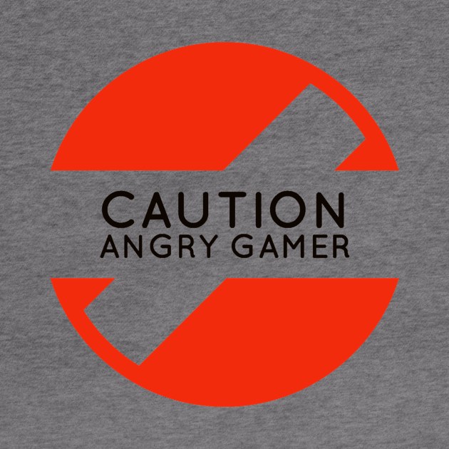 Caution angry gamer #1 by GAMINGQUOTES